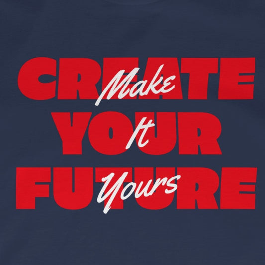 Create Your Future – Make It Yours (red & white)