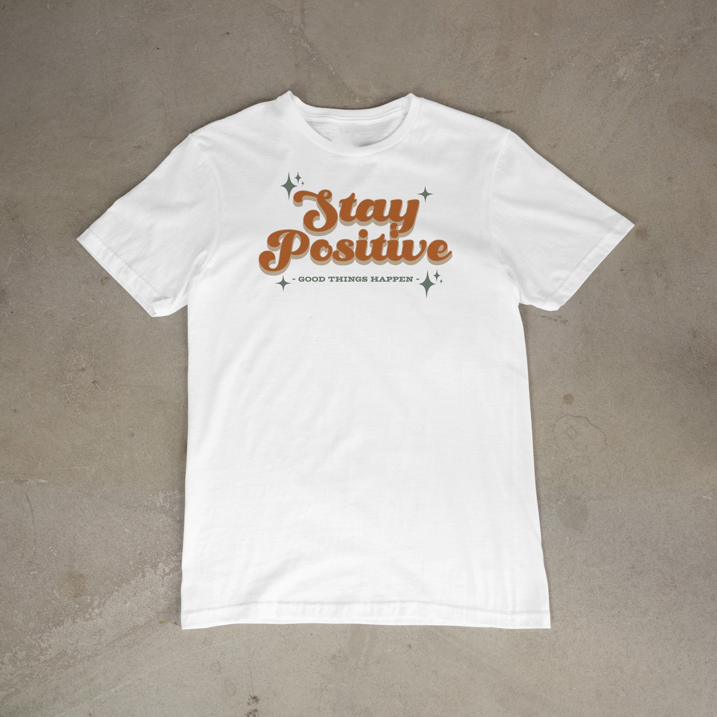 Stay Positive – Good Things Happen
